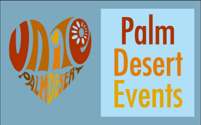 Stay up to date on Palm Desert events