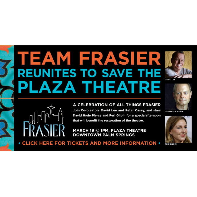 Team Frasier Reunites to Save the Plaza Theater | Discover Palm Desert